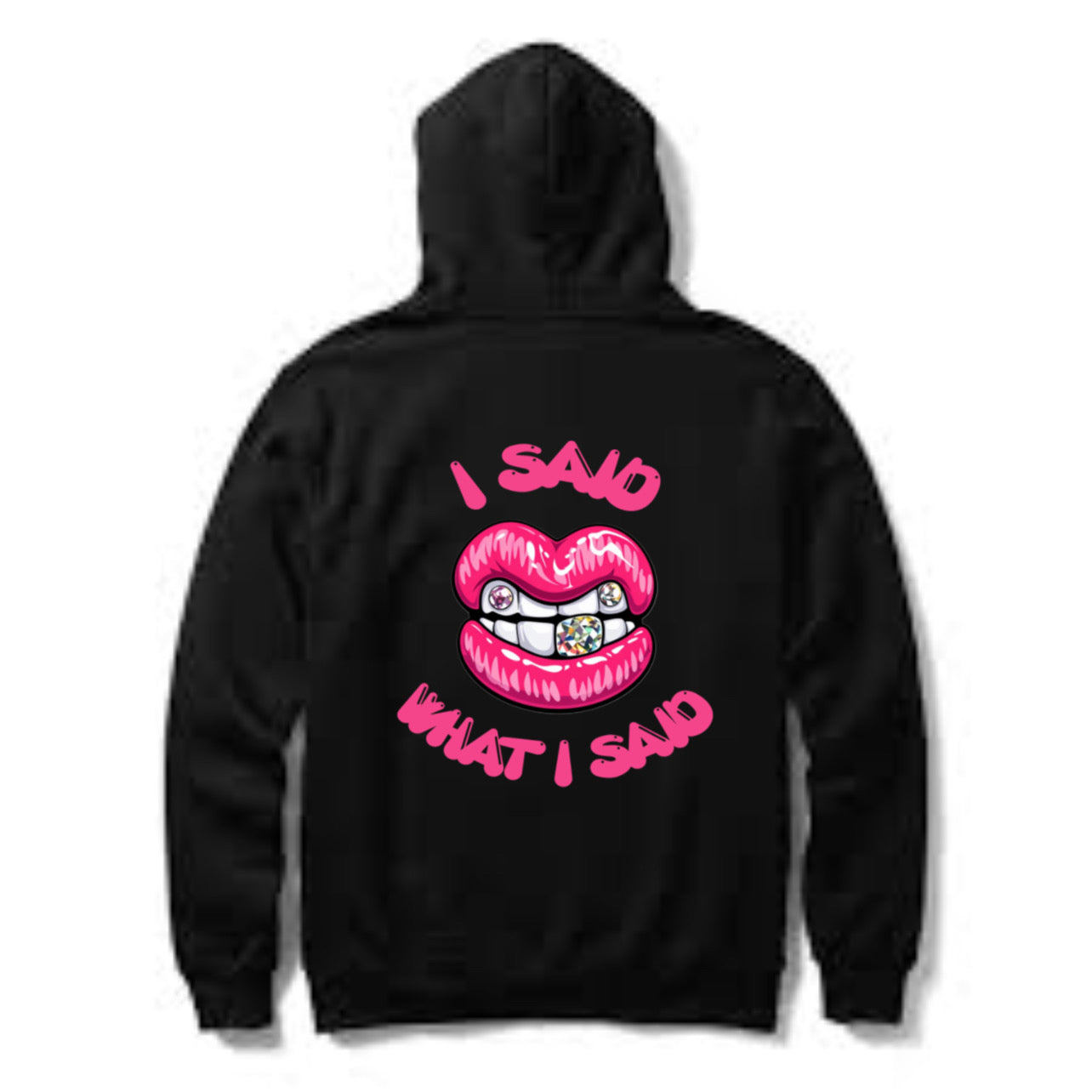 I Said What I Said Hoodie (black)